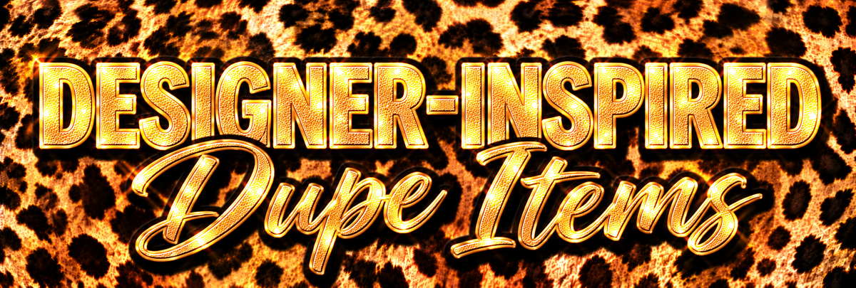 Designer-Inspired Dupe Items